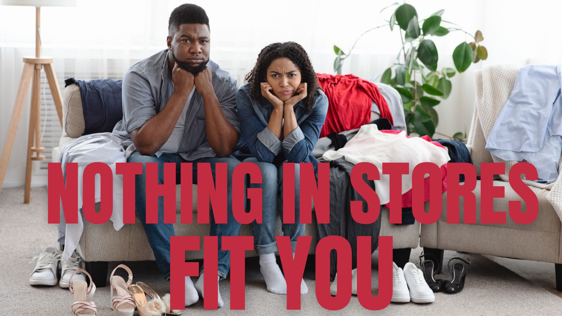 Why Nothing in Stores Actually Fits You